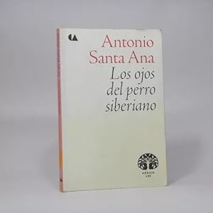 Seller image for Los Ojos Del Perro Siberiano Antonio Santa Ana 2012 Bc1 for sale by Libros librones libritos y librazos