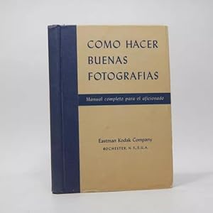 Imagen del vendedor de Cmo Hacer Buenas Fotografas Manual Eastman Kodak Ba2 a la venta por Libros librones libritos y librazos