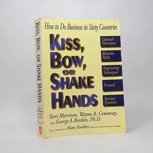 Image du vendeur pour Kiss Bow Or Shake Hands How To Do Business In Countries Ba2 mis en vente par Libros librones libritos y librazos