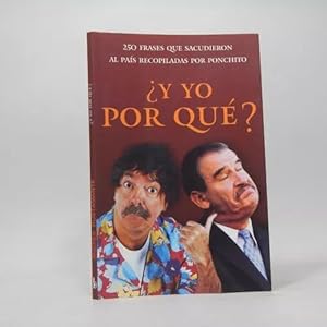 Imagen del vendedor de y Yo Por Qu? 250 Frases Por Ponchito 2004 Ba3 a la venta por Libros librones libritos y librazos