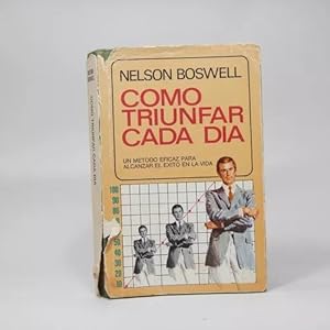 Imagen del vendedor de Cmo Triunfar Cada Da Nelson Boswell Bruguera 1974 Bc2 a la venta por Libros librones libritos y librazos