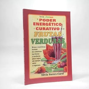 Seller image for El Poder Energtico Y Curativo De Las Frutas Y Verduras Bf2 for sale by Libros librones libritos y librazos