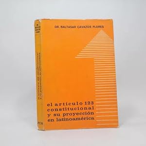 Imagen del vendedor de El Artculo 123 Constitucional Proyeccin Latinoamrica Ah2 a la venta por Libros librones libritos y librazos