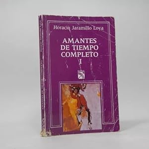 Imagen del vendedor de Amantes De Tiempo Completo Horacio Jaramillo L 1994 Ba4 a la venta por Libros librones libritos y librazos