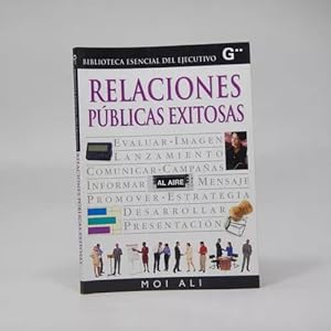 Immagine del venditore per Relaciones Pblicas Exitosas Moi Ali Grijalbo 2003 Bd3 venduto da Libros librones libritos y librazos