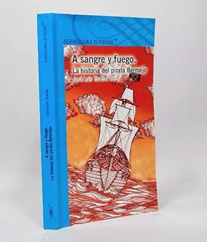 Imagen del vendedor de A Sangre Y Fuego La Historia Del Pirata Bermejo Jl Lara Ak6 a la venta por Libros librones libritos y librazos