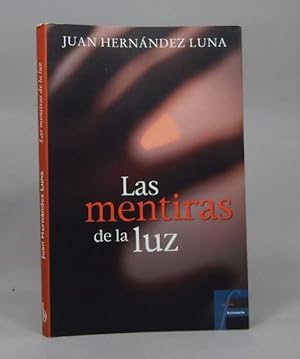 Seller image for Las Mentiras De La Luz Juan Hernndez Ediciones B 2004 Ae5 for sale by Libros librones libritos y librazos