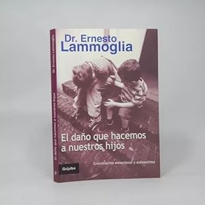 Bild des Verkufers fr El Dao Que Hacemos A Nuestros Hijos Ernesto Lammoglia Ce5 zum Verkauf von Libros librones libritos y librazos