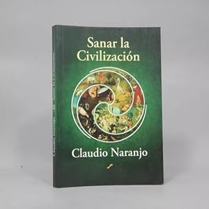 Imagen del vendedor de Sanar La Civilizacin Claudio Naranjo La Llave 2009 Ae6 a la venta por Libros librones libritos y librazos