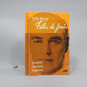 Imagen del vendedor de Yo Soy Flix De Jess Joaqun Antonio Pealosa Jus 1973 Ag6 a la venta por Libros librones libritos y librazos