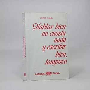 Seller image for Hablar Bien No Cuesta Nada Y Escribir Bien Tampoco 1989 Bg3 for sale by Libros librones libritos y librazos