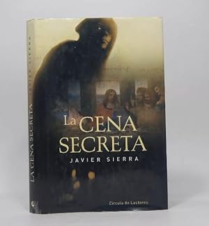 Imagen del vendedor de La Cena Secreta Javier Sierra Crculo De Lectores 2004 Y3 a la venta por Libros librones libritos y librazos