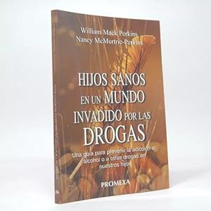 Seller image for Hijos Sanos En Un Mundo Invadido Por Las Drogas 2000 Bb2 for sale by Libros librones libritos y librazos