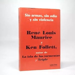 Imagen del vendedor de Sin Armas Sin Odio Y Sin Violencia Ren Maurice K Follet Bf2 a la venta por Libros librones libritos y librazos