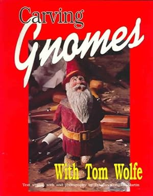 Seller image for Carving Gnomes With Tom Wolfe for sale by GreatBookPrices