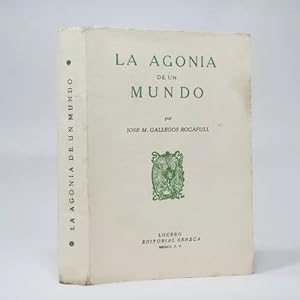 Imagen del vendedor de La Agona De Un Mundo Jos Gallegos Rocafull 1947 A4 a la venta por Libros librones libritos y librazos