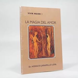 Imagen del vendedor de La Magia Del Amor Horacio Jaramillo Loya 1994 Bd4 a la venta por Libros librones libritos y librazos