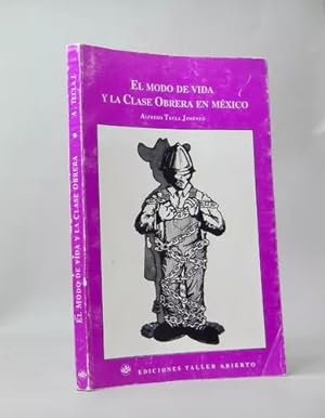 Imagen del vendedor de El Modo De Vida Y La Clase Obrera En Mxico A Tecla Aj3 a la venta por Libros librones libritos y librazos