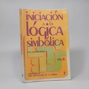 Imagen del vendedor de Iniciacin A La Lgica Simblica Jos Antonio Arnaz 1998 Bb5 a la venta por Libros librones libritos y librazos