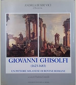 Image du vendeur pour GIOVANNI GHISOLFI(1623-1683)-UN PITTORE MILANESE DI ROVINE ROMANE ( 1992) mis en vente par Invito alla Lettura