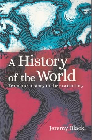 Bild des Verkufers fr A History of the World: From Prehistory to the 21st Century zum Verkauf von Goulds Book Arcade, Sydney