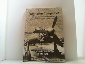 Bild des Verkufers fr Flughafen Tempelhof. Einrichtung eines Flugzeugwerkes. Umbau von Flugzeugen und Produktion der Kriegsflugzeuge Ju 87-Stuka und Focke-Wulf Fw 190 1939-1945. zum Verkauf von Antiquariat Uwe Berg