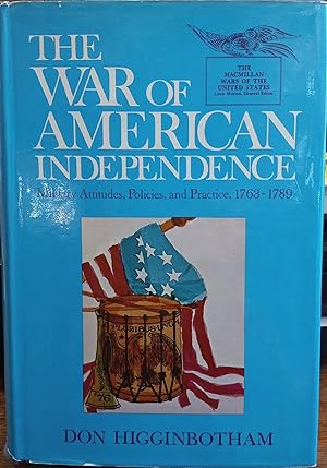 Bild des Verkufers fr The War of American Independence: Military Attitudes, Policies, And Practice, 1763-1789 zum Verkauf von The Book House, Inc.  - St. Louis