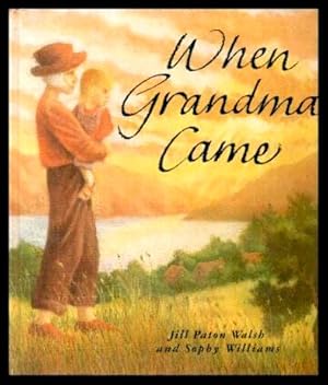 Seller image for WHEN GRANDMA CAME for sale by W. Fraser Sandercombe