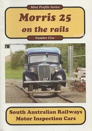 Mini Profile Series No.5: Morris 25 on the Rails 'SAR Motor Inspection Cars'