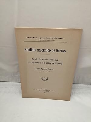 Seller image for Anlisis mecnico de tierras: Estudio del Mtodo Wiegner y su aplicacin a la escala de Kopecky (Estacin Agronmica Central, La Moncloa, Madrid, Primera edicin 1931, Perfecto estado) for sale by Libros Angulo