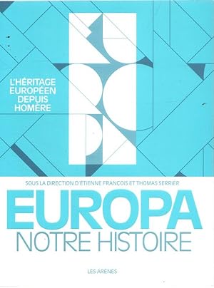 Image du vendeur pour Europa, notre histoire . mis en vente par Librera Astarloa
