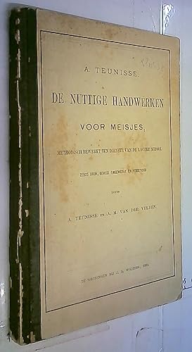 Imagen del vendedor de A Teunisse, de nuttige handwerken voor meisjes, methodisch bewerkt ten dienste van de la lagere school. Zesde druk, geheel omgewerkt en verveterd a la venta por Librera La Candela