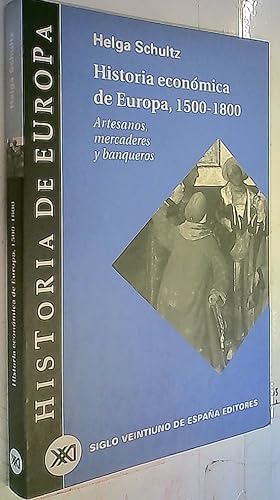 Seller image for Historia ecnomica de Europa 1550-1800 : artesanos, mercaderes y banqueros for sale by Librera La Candela