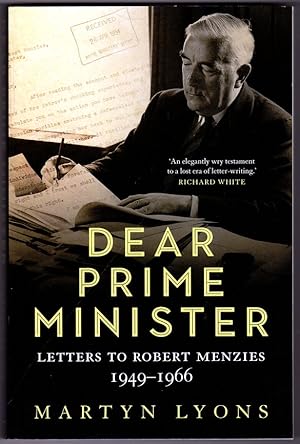 Dear Prime Minister: Letters to Robert Menzies, 1949–1966 by Martyn Lyons