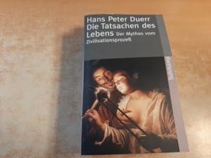 Der Mythos vom Zivilisationsprozeß / Duerr, Hans Peter ; Band 5 Die Tatsachen des Lebens