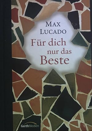 Bild des Verkufers fr Fr dich nur das Beste. zum Verkauf von books4less (Versandantiquariat Petra Gros GmbH & Co. KG)