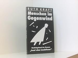 Bild des Verkufers fr Menschen im Gegenwind die Heimkehr ; Roman ; [Nachfolgeband des Romans "Insel ohne Leuchtfeuer"] zum Verkauf von Book Broker