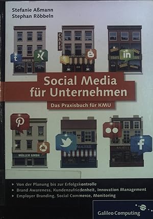 Imagen del vendedor de Social Media fr Unternehmen : das Praxishandbuch fr KMU ; [von der Planung bis zur Erfolgskontrolle ; Brand Awareness, Kundenzufriedenheit, Innovation Management ; Employer Branding, Social Commerce, Monitoring]. Galileo Computing a la venta por books4less (Versandantiquariat Petra Gros GmbH & Co. KG)