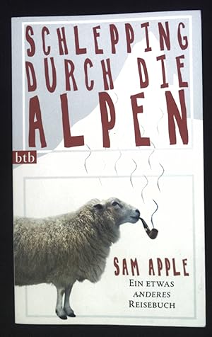 Bild des Verkufers fr Schlepping durch die Alpen : ein etwas anderes Reisebuch. btb ; 73810 zum Verkauf von books4less (Versandantiquariat Petra Gros GmbH & Co. KG)