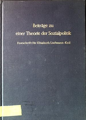 Image du vendeur pour Beitrge zu einer Theorie der Sozialpolitik : Festschrift f. Elisabeth Liefmann-Keil z. 65. Geburtstag. mis en vente par books4less (Versandantiquariat Petra Gros GmbH & Co. KG)