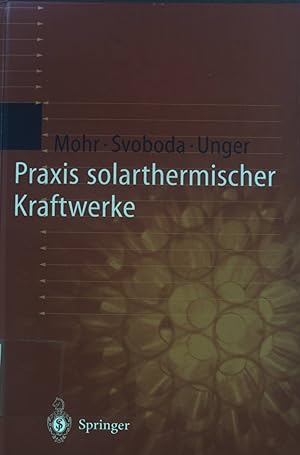 Seller image for Praxis solarthermischer Kraftwerke : mit 28 Tabellen. for sale by books4less (Versandantiquariat Petra Gros GmbH & Co. KG)