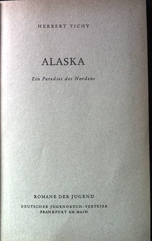 Imagen del vendedor de Alaska: ein Paradies des Nordens. Romane der Jugend. a la venta por books4less (Versandantiquariat Petra Gros GmbH & Co. KG)