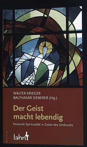 Seller image for Der Geist macht lebendig : pastorale Spiritualitt in Zeiten des Umbruchs. for sale by books4less (Versandantiquariat Petra Gros GmbH & Co. KG)