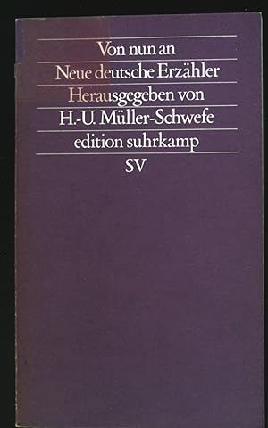 Imagen del vendedor de Von nun an : neue dt. Erzhler. Edition Suhrkamp ; Bd. 3, es 1003. a la venta por books4less (Versandantiquariat Petra Gros GmbH & Co. KG)