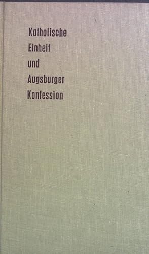 Bild des Verkufers fr Katholische Einheit und Augsburger Konfession. zum Verkauf von books4less (Versandantiquariat Petra Gros GmbH & Co. KG)