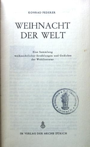 Bild des Verkufers fr Weihnacht der Welt : Eine Sammlung weihnachtl. Erzhlungen u. Gedichte d. Weltliteratur. zum Verkauf von books4less (Versandantiquariat Petra Gros GmbH & Co. KG)