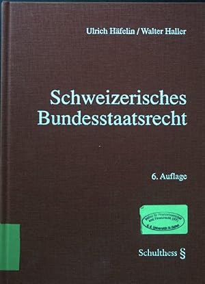 Bild des Verkufers fr Schweizerisches Bundesstaatsrecht : die neue Bundesverfassung. zum Verkauf von books4less (Versandantiquariat Petra Gros GmbH & Co. KG)