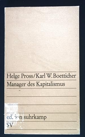 Imagen del vendedor de Manager des Kapitalismus : Untersuchung ber leitende Angestellte in Grossunternehmen. edition suhrkamp ; 450 a la venta por books4less (Versandantiquariat Petra Gros GmbH & Co. KG)