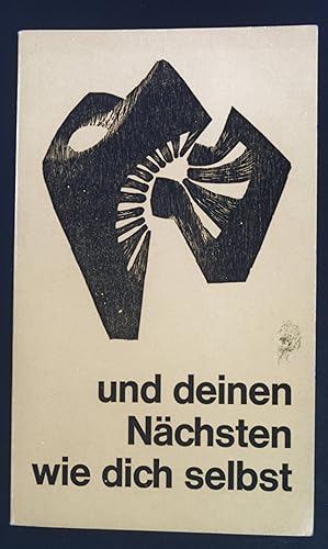 Seller image for und deinen N�chsten wie dich selbst : Variationen �ber d. Thema Selbstlosigkeit u. Selbstliebe. for sale by books4less (Versandantiquariat Petra Gros GmbH & Co. KG)