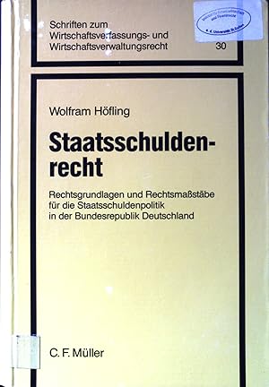Bild des Verk�ufers f�r Staatsschuldenrecht : Rechtsgrundlagen und Rechtsmassst�be f�r die Staatsschuldenpolitik in der Bundesrepublik Deutschland. Schriften zum Wirtschaftsverfassungs- und Wirtschaftsverwaltungsrecht ; Bd. 30. zum Verkauf von books4less (Versandantiquariat Petra Gros GmbH & Co. KG)